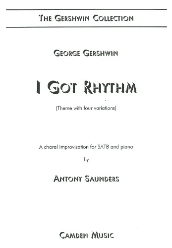 Gershwin : I Got Rhythm: Vocal: SATB (Saunders)