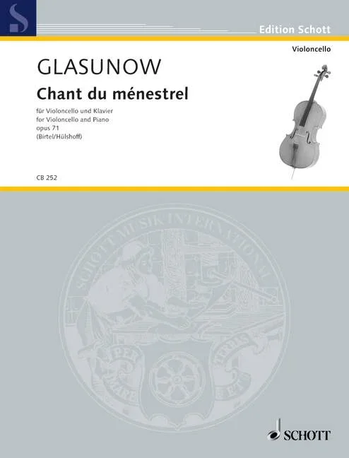 Glazunov, Alexander : Glazunov, Alexander : Chant du ménestrel, – cello and piano – Schott Digital