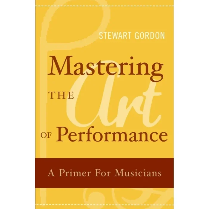 Gordon, Stewart – Mastering the Art of Performance