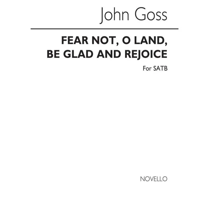 Goss, John – Fear Not O Land Be Glad And Rejoice