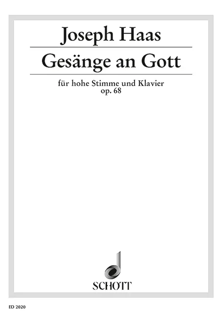 Haas, Joseph : Haas, Joseph : Gesänge an Gott, 6 Poems – voice and piano – Schott Digital
