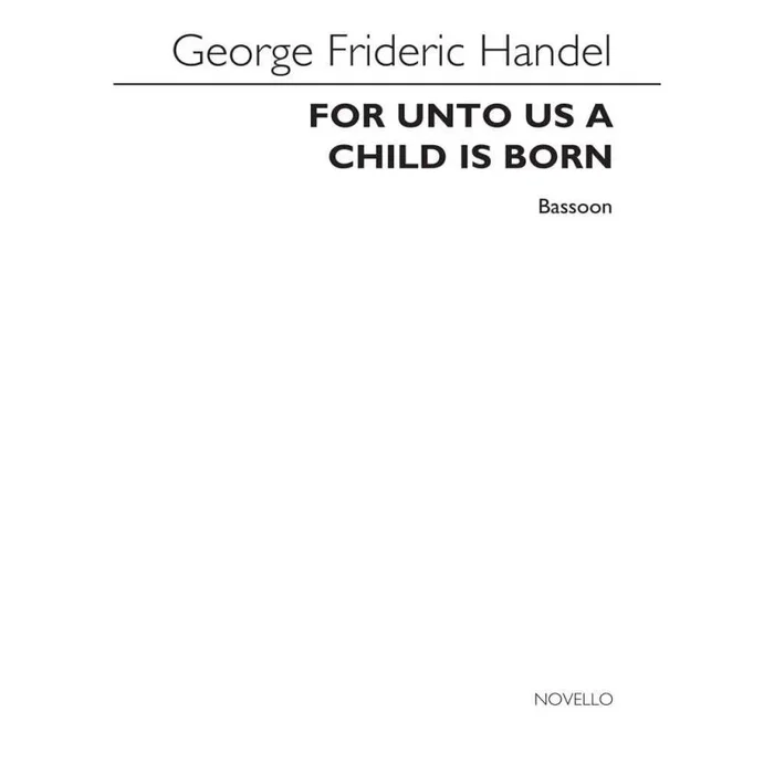 Händel, Georg Friedrich – For Unto Us A Child Is Born (Bassoon Part)