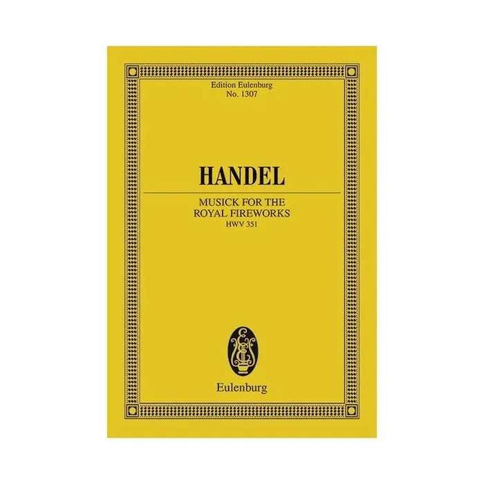 Handel, George Frideric – The Music for the Royal Fireworks HWV 351