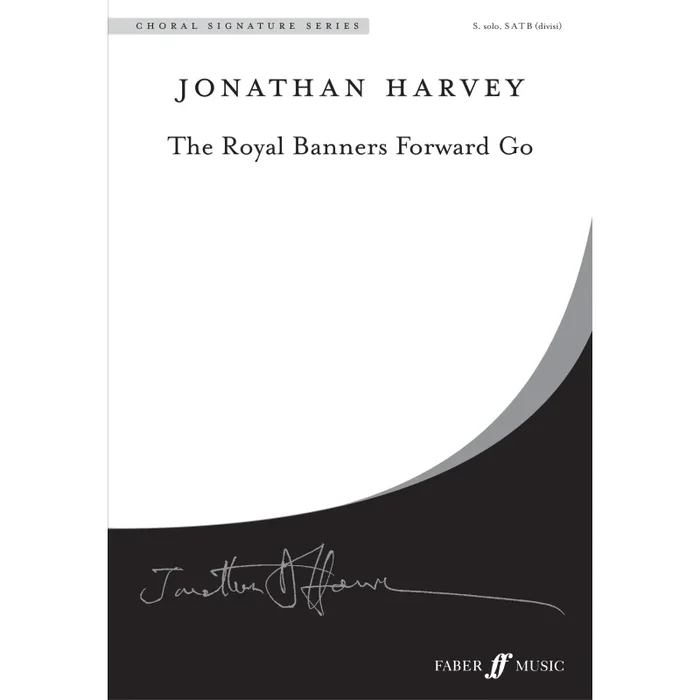Harvey, Jonathan – Royal Banners Forward Go, The. SATB (CSS