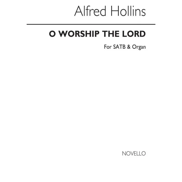 Hollins, Alfred – O Worship The Lord