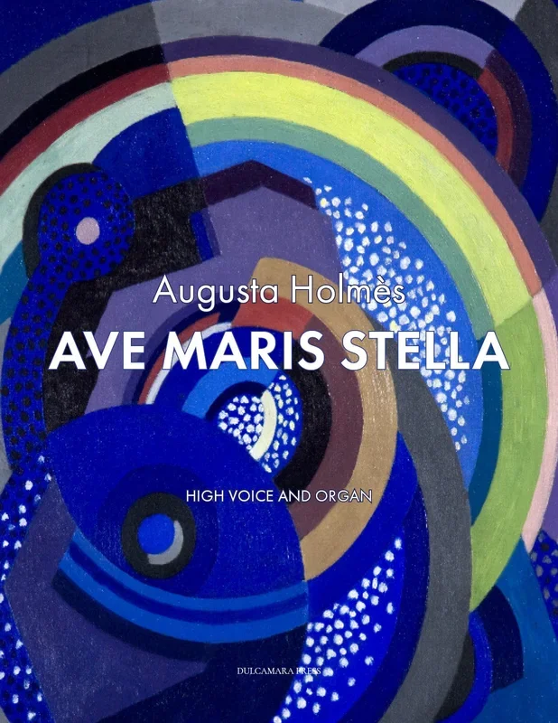 Holmès: Ave Maris Stella