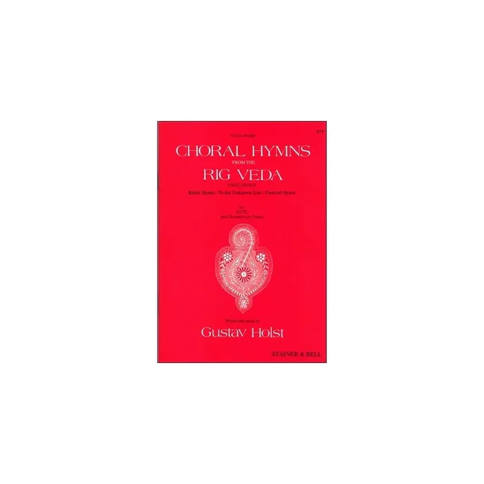 Holst, Gustav – Choral Hymns from ‘The Rig Veda’: Group 1. Vocal Score