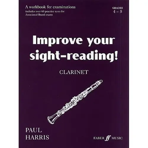 Improve Your Sight-Reading Grades 4-5 Old Edition (Clarinet) Paul Harris