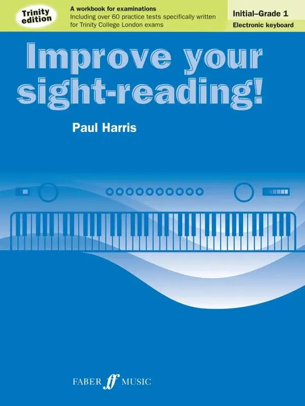 Improve Your Sight-Reading Paul Harris – Electronic Keyboard Grades Initial – Grade 1 Trinity Edition
