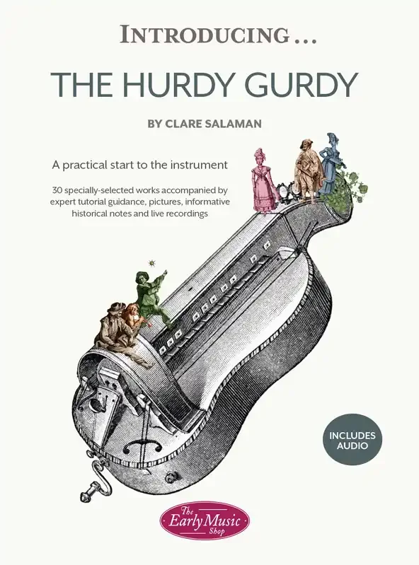 Introducing…The Hurdy Gurdy A Practical Start to the Instrument