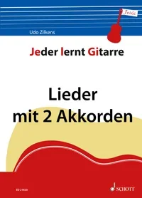 Jeder lernt Gitarre – Lieder mit 2 Akkorden Heft 2, 34 Volks- und Kinderlieder mit Akkorden und klas