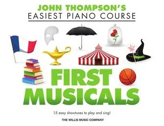John Thompson’s Easiest Piano Course: First Musicals