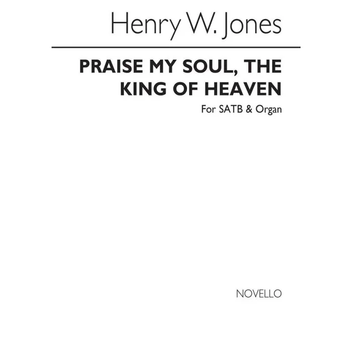 Jones, Dr. Henry W.H. – Praise My Soul The King Of Heaven