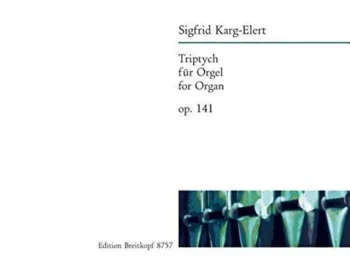 Karg-Elert : Triptych: Op141 Organ (Breitkopf)