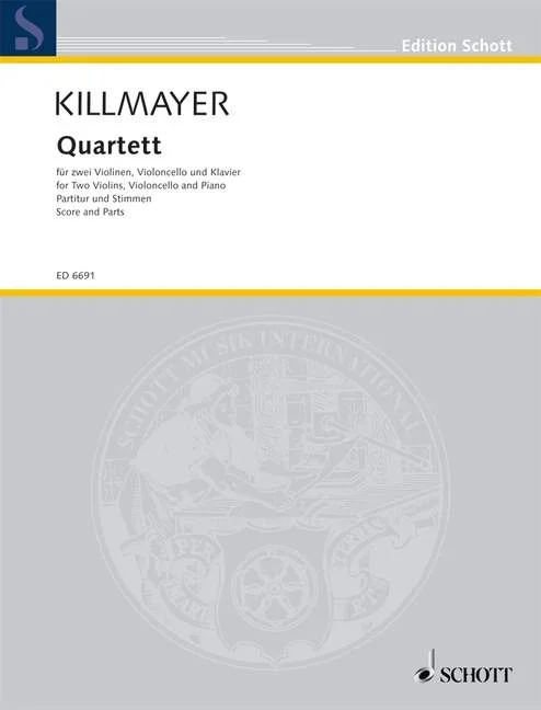 Killmayer, Wilhelm : Killmayer, Wilhelm : Quartet, – 2 violins, cello and piano – Schott Digital