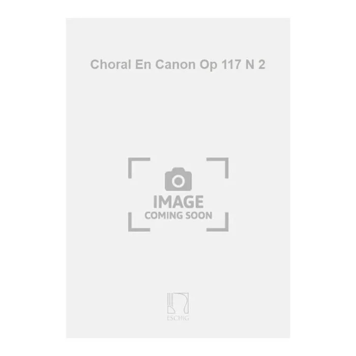 Koechlin, Charles – Choral En Canon Op 117 N 2