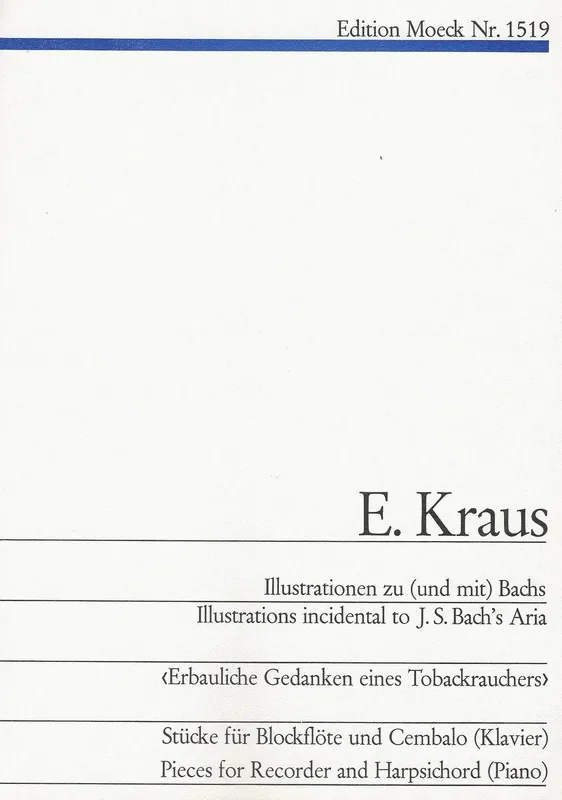 Kraus Illustrations incidental to J. S. Bach’s Aria “Erbauliche Gedanken eines Tobackrauchers”