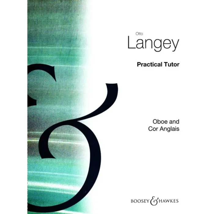 Langey, Otto – Practical Tutor for Oboe and Cor Anglais
