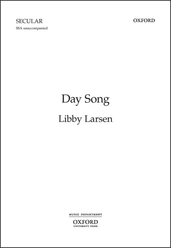 Larsen : Larsen: Day Song for upper voices (SSA), unaccompanied (OUP) Digital Edition