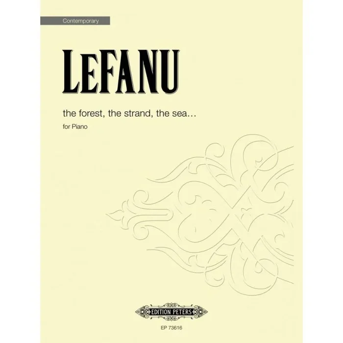 LeFanu, Nicola – the forest, the strand, the sea…