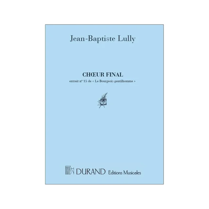 Lully, Jean-Baptiste – Choeur Final Du Bourgeois