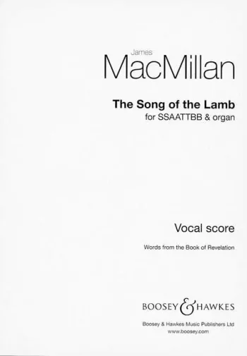 Macmillan : The Song Of The Lamb: Mixed Voices A Cappella: Vocal: SSAATTBB & Organ