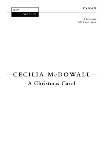 McDowall : A Christmas Carol For SATB And Organ (OUP)