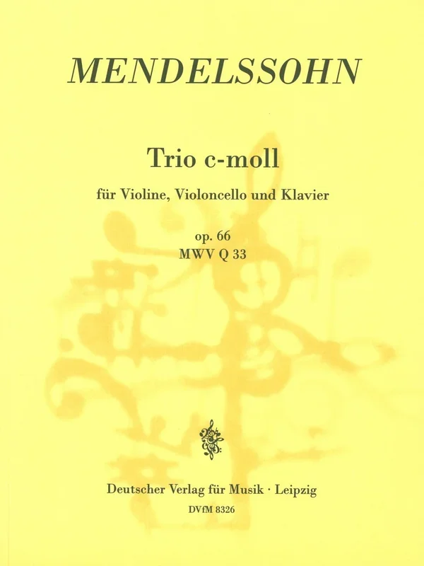 Mendelssohn: Piano Trio No. 2 in C Minor, Op. 66