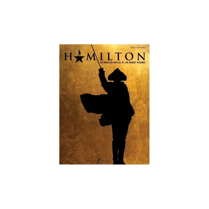 Miranda, Lin-Manuel – Hamilton (Vocal Selections: Voice / Piano)