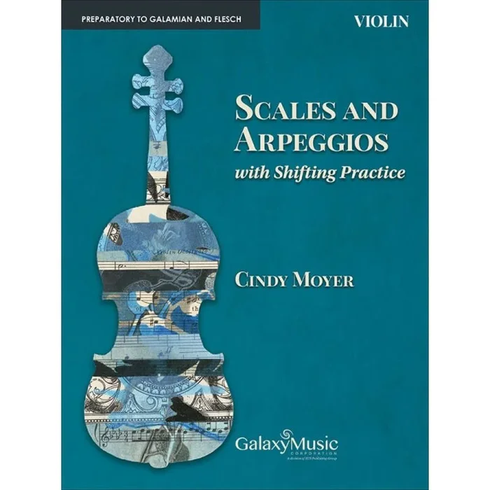 Moyer, Cindy – Scales and Arpeggios with Shifting Practice:Violin