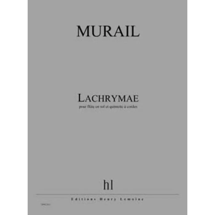 Murail, Tristan – Lachrymae