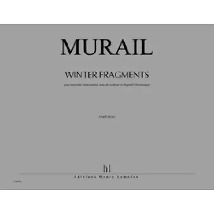 Murail, Tristan – Winter Fragments