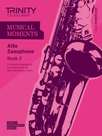 Musical Moments Alto Saxophone Book 2: Alto Saxophone & Piano (Trinity College)