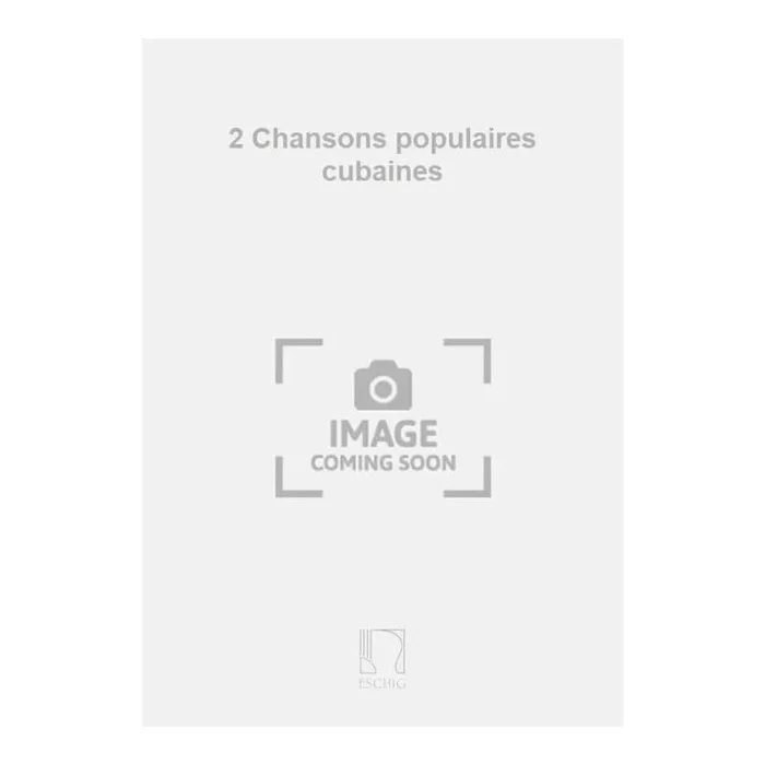 Nin-Culmell, Joaquin – 2 Chansons populaires cubaines
