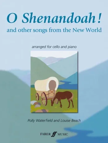 O Shenandoah And Other Songs From The New World: Cello& Piano (Faber)
