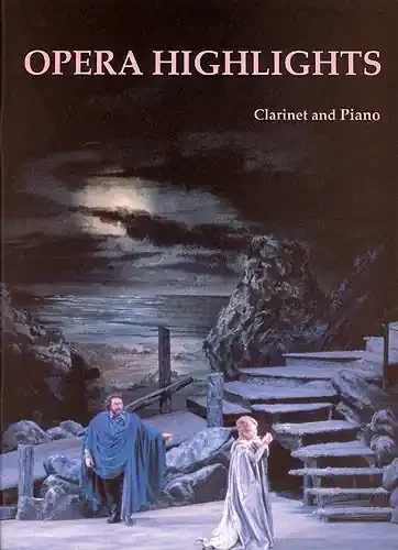 Opera Highlights (for Clarinet & Piano)