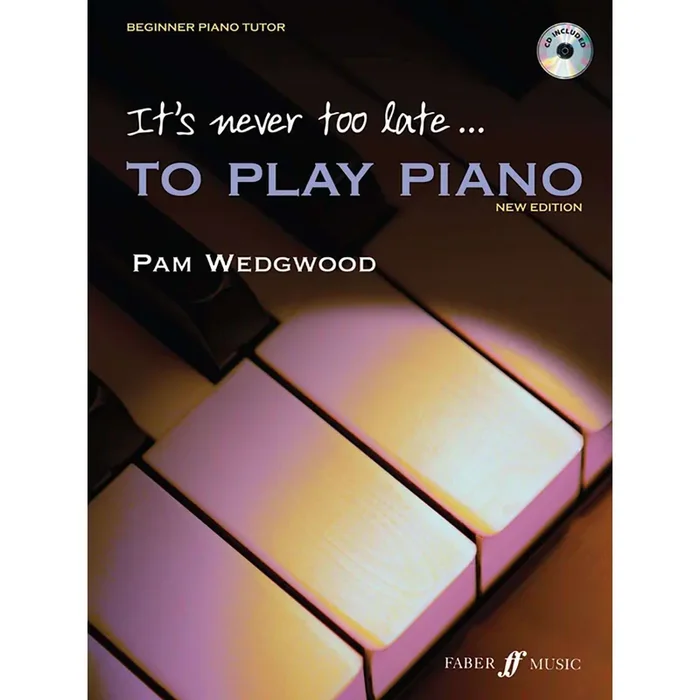 Pam Wedgwood It‘s Never too Late… “to Play Piano”