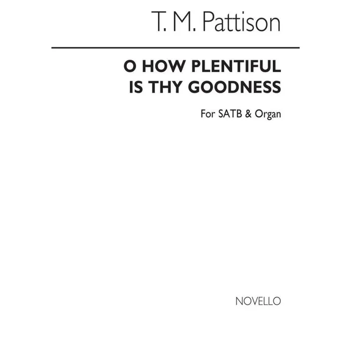 Pattison, Thomas Mee – O How Plentiful Is Thy Goodness