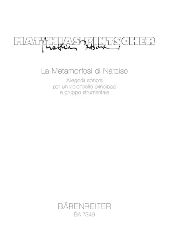 Pintscher : La Metamorfosi di Narciso (1992). : Study score: (Barenreiter)