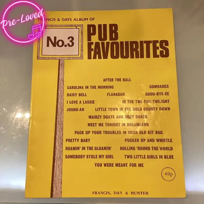 (Pre-Loved) Pub Favourites No.3 – Francis, Day and Hunter – Piano Vocal Guitar