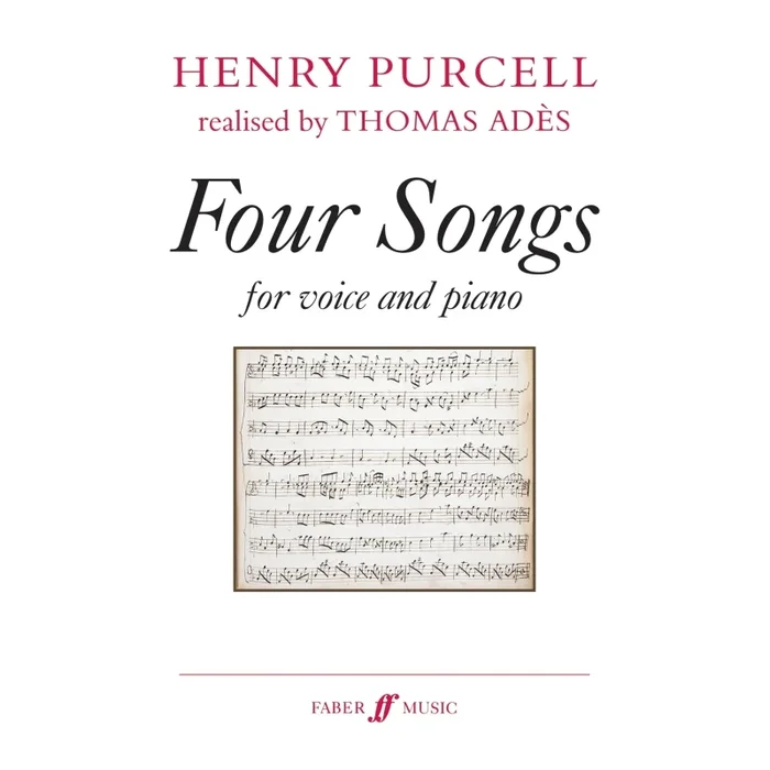 Purcell, Henry & Ades, Thomas – Four Songs (voice and piano)