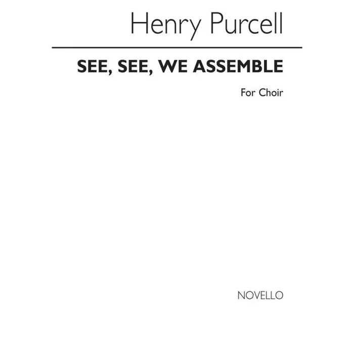 Purcell, Henry – See, See, We Assemble