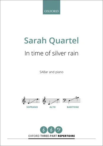 Quartel : Quartel: In time of silver rain for SABar and piano (OUP) Digital Edition