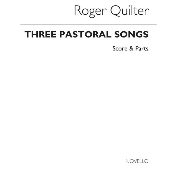Quilter, Roger – Three Pastoral Songs Op22