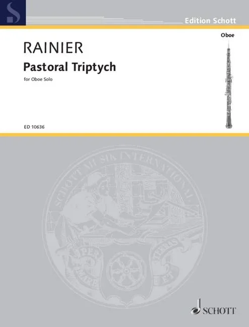 Rainier, Priaulx : Rainier, Priaulx : Pastoral Triptych, for solo oboe – oboe – Schott Digital