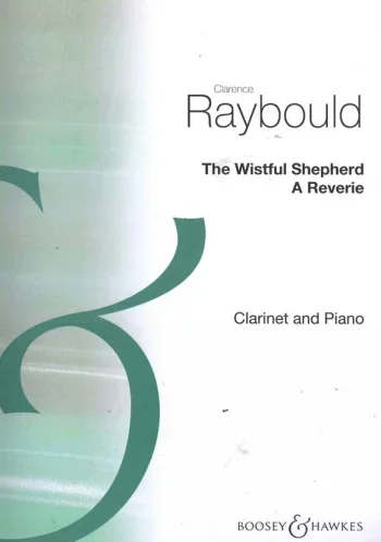Raybould : Wistful Shepherd For Clarinet And Piano (Boosey & Hawkes)