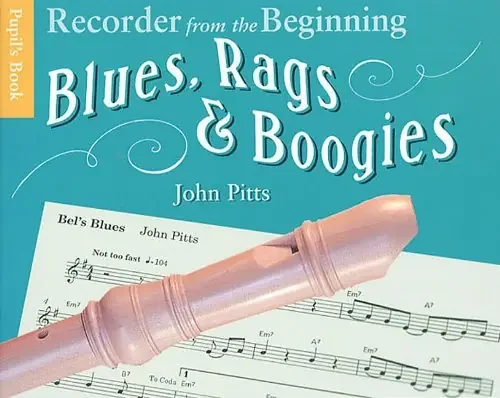 Recorder From The Beginning – Blues, Rags & Boogies (Pupil‘s Book) – John Pitts