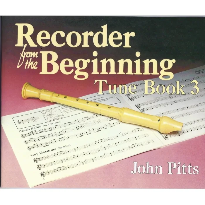 Recorder Tunes From The Beginning: Pupil’s Book 3