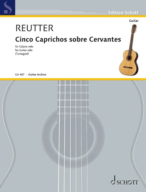 Reutter, Hermann : Reutter, Hermann : Cinco Caprichos sobre Cervantes, for solo guitar arranged by Ihsan Turnagoel – gu