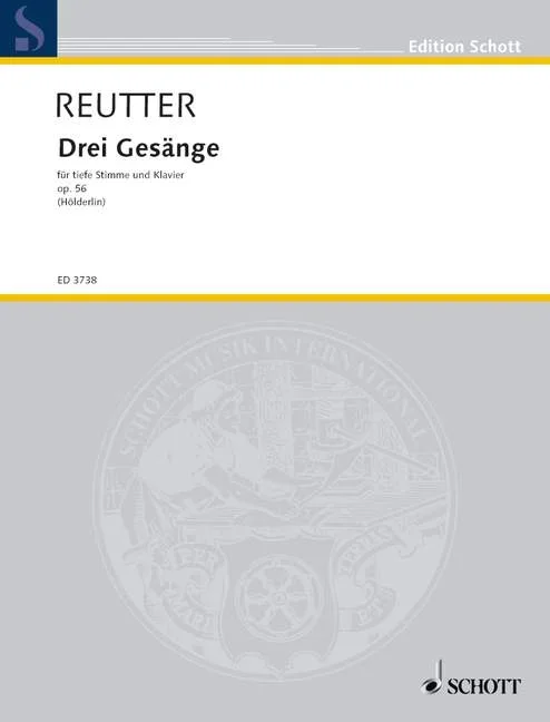 Reutter, Hermann : Reutter, Hermann : Drei Gesänge, – low Voice Part and Piano – Schott Digital